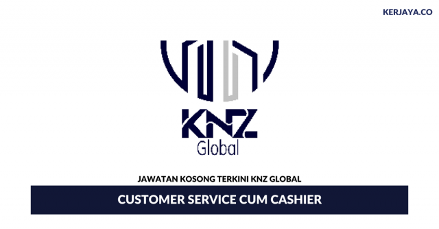 Knz Global ~ Customer Service Cum Cashier
