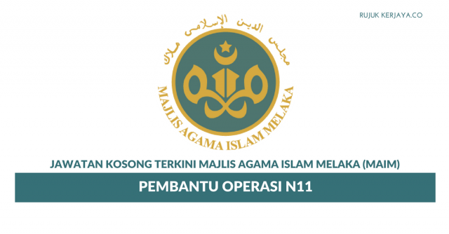 Permohonan Jawatan Kosong Pembantu Operasi Majlis Agama Islam Melaka (MAIM)