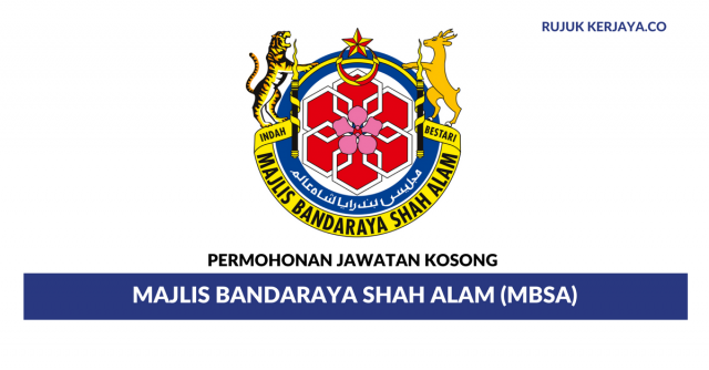 Permohonan Jawatan Kosong Majlis Bandaraya Shah Alam (MBSA) di Buka
