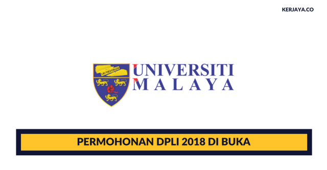 Permohonan DPLI Ambilan 2018 (Universiti Malaya) Di Buka