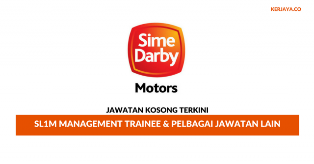 Sime Darby Motors ~ SL1M Management Trainee & Pelbagai Jawatan Lain