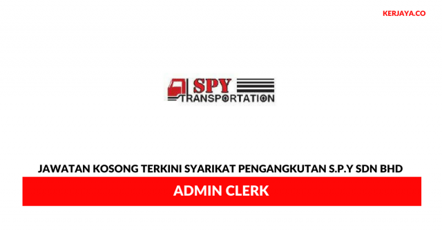 Syarikat Pengangkutan S.P.Y Sdn Bhd ~ Admin Clerk