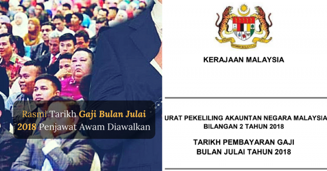 Tarikh Gaji Bulan Julai 2018 Penjawat Awam Diawalkan
