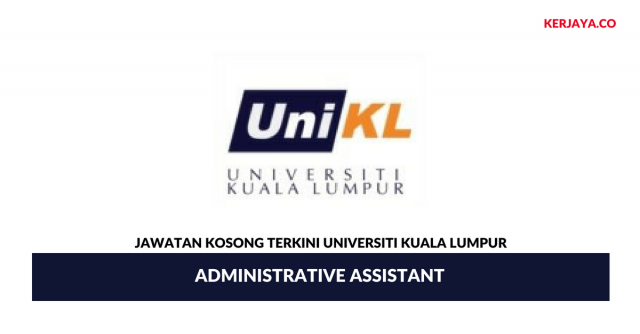 Universiti Kuala Lumpur ~ Administrative Assistant