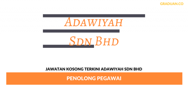 Adawiyah Sdn Bhd ~ Penolong Pegawai