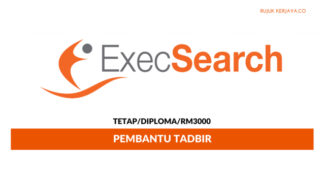 Pembantu Tadbir Agensi Pekerjaan Execsearch ~ Gaji RM3000