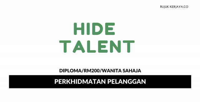 Perkhidmatan Pelanggan Hide Talent ~ Gaji RM2000/ Wanita Sahaja