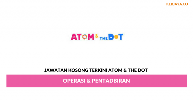 Atom & The Dot ~ Operasi & Pentadbiran
