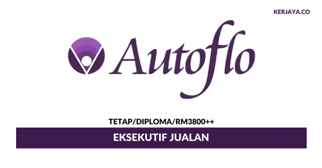 Eksekutif Jualan Autoflo Technology ~ Minima Diploma / Gaji RM3800++