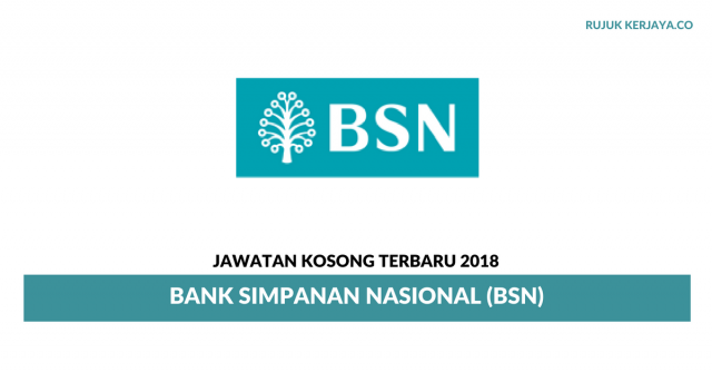 Permohonan Jawatan Kosong Bank Simpanan Nasional (BSN) di Buka