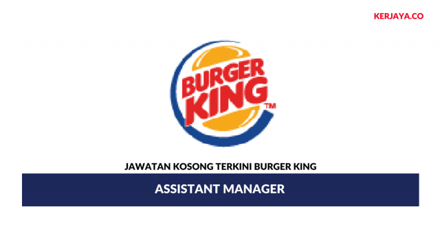 Burger King ~ Assistant Manager