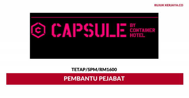 Pembantu Pejabat Capsule By Container Hotel ~ Gaji RM1600