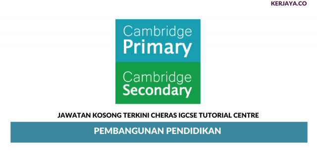 Cheras IGCSE Tutorial Centre ~ Pembangunan Pendidikan