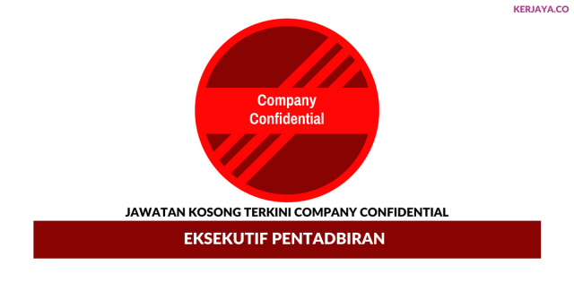 Company Confidential ~ Eksekutif Pentadbiran