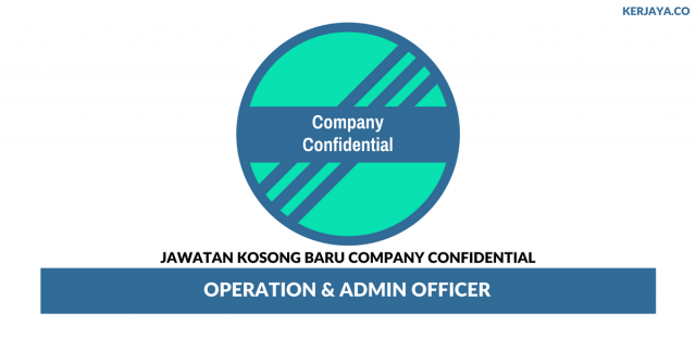 Company Confidential ~ Operation & Admin Officer