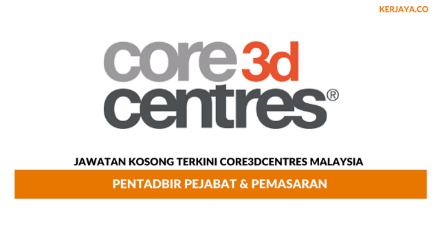 Core3dcentres Malaysia ~ Pentadbir Pejabat & Pemasaran