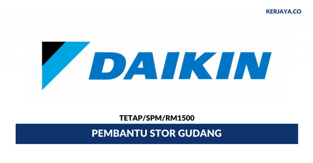 Pembantu Gudang Daikin Malaysia ~ Minima SPM/ Gaji RM1500