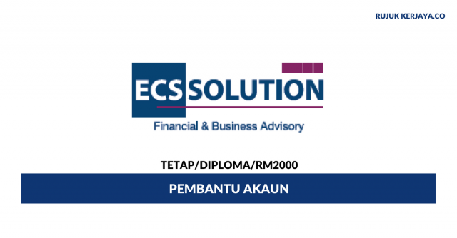 Pembantu Akaun ECS Solution ~ Gaji RM2000