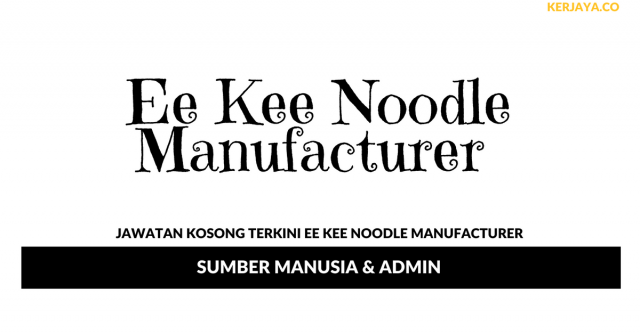 Ee Kee Noodle Manufacturer ~ Sumber Manusia & Admin