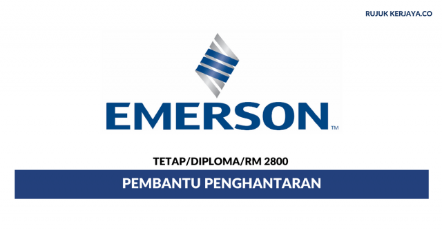 Pembantu Penghantaran Emerson Process Management ~ Gaji RM2800