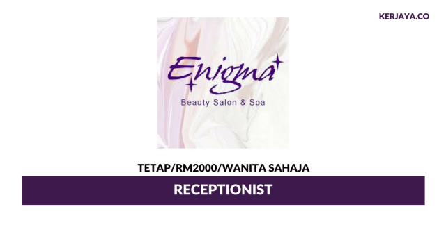 Receptionist Enigma ~ Gaji RM2000/ Wanita Sahaja