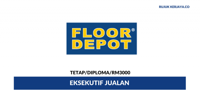 Eksekutif Jualan Floor Depot ~ Gaji RM3000