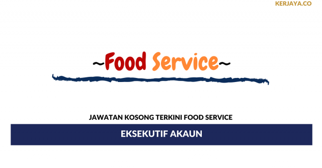 Food Service ~ Eksekutif Akaun