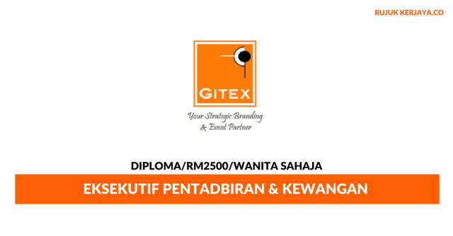Eksekutif Pentadbiran & Kewangan Gitex Global Exhibition Services ~ Gaji RM2500