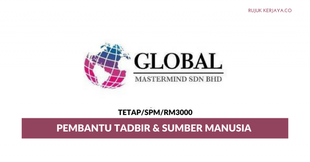Pembantu Tadbir & Sumber Manusia Global Mastermind ~ Gaji RM3000