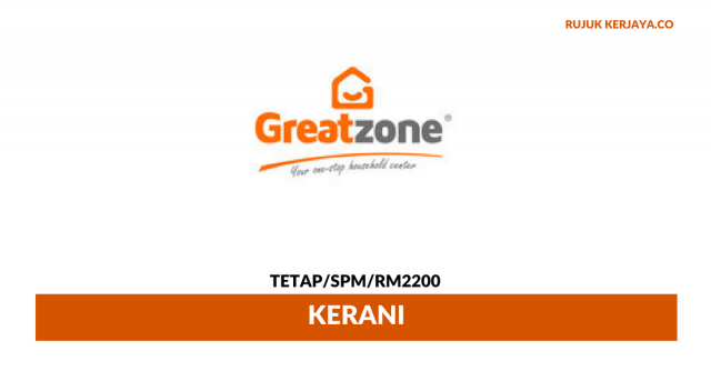 Kerani Great Zone Household Centre ~ Gaji RM2200/SPM