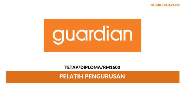 Pelatih Pengurusan Guardian ~ Minima Diploma / Gaji RM1600