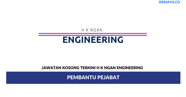H K Ngan Engineering ~ Pembantu Pejabat