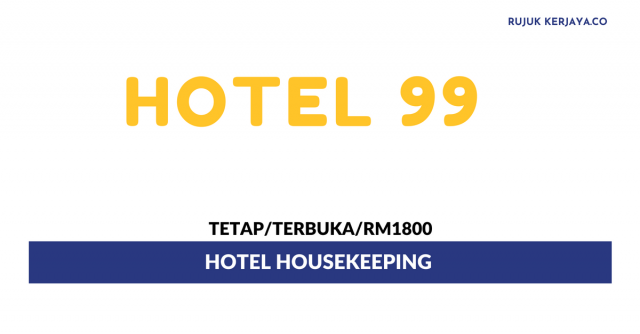 Hotel Housekeeping Hotel 99 ~ Gaji RM1800