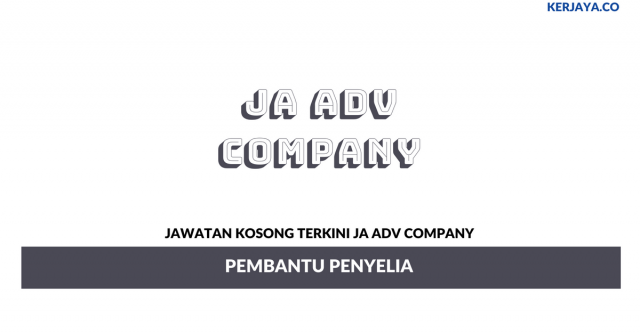 JA Adv Company ~ Pembantu Penyelia