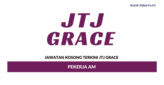 JTJ Grace ~ Pekerja Am