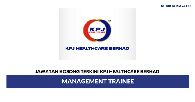 KPJ Healthcare ~ Management Trainee