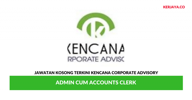 Kencana Corporate Advisory ~ Admin Cum Accounts Clerk