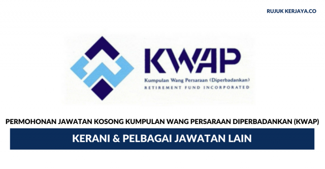 Kumpulan Wang Persaraan Diperbadankan (KWAP) ~ Kerani & Pelbagai Jawatan Lain