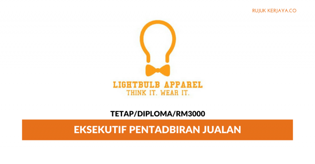 Eksekutif Pentadbiran Jualan LightBulb Apparel ~ Gaji RM3000