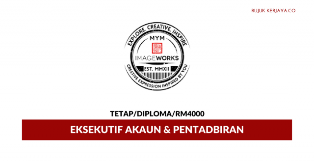 Eksekutif Akaun & Pentadbiran MYM ImageWorks ~ Gaji RM4000