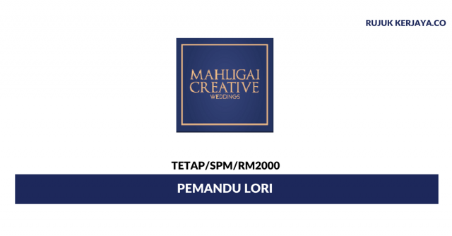 Pemandu Lori Mahligai Creative Weddings ~Minima SPM/Gaji RM2000