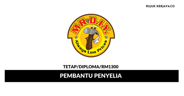 Pembantu Penyelia Mr. D.I.Y.  ~ Minima Diploma/ Gaji RM1300
