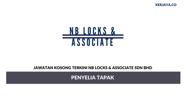 NB Locks & Associate ~ Penyelia Tapak