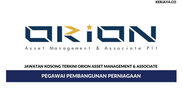 Orion Asset Management & Associate ~ Pegawai Pembangunan Perniagaan