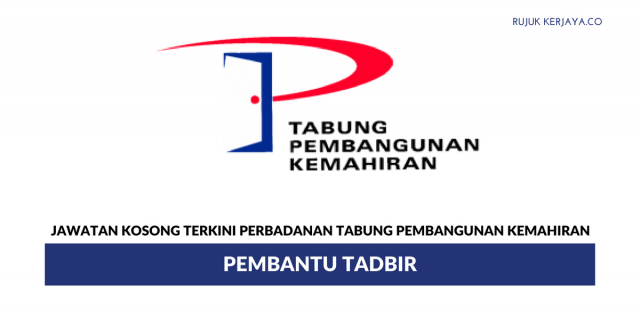 Perbadanan Tabung Pembangunan Kemahiran ~ Pembantu Tadbir