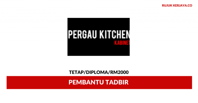 Pembantu Tadbir Pergau Kitchen ~ Minima Diploma/ Gaji RM2000