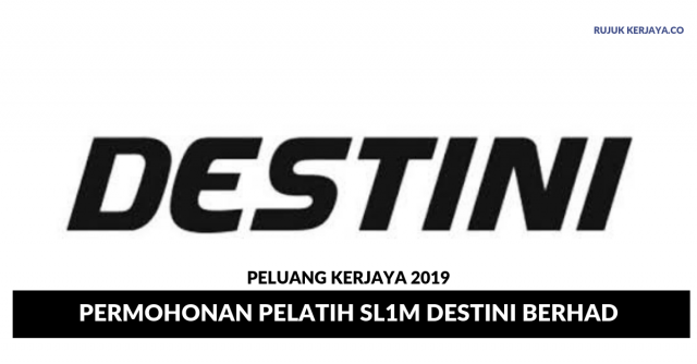 Permohonan Pelatih SL1M Destini Berhad di Buka Untuk Semua Graduan