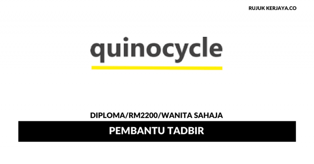 Pembantu Tadbir Quinocycle Malaysia ~ Gaji RM2200/ Wanita Sahaja