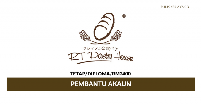 Pembantu Akaun RT Pastry House ~ Minima Diploma / RM2400