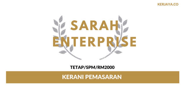 Kerani Pemasaran Sarah Enterprise ~ Minima SPM / RM2000